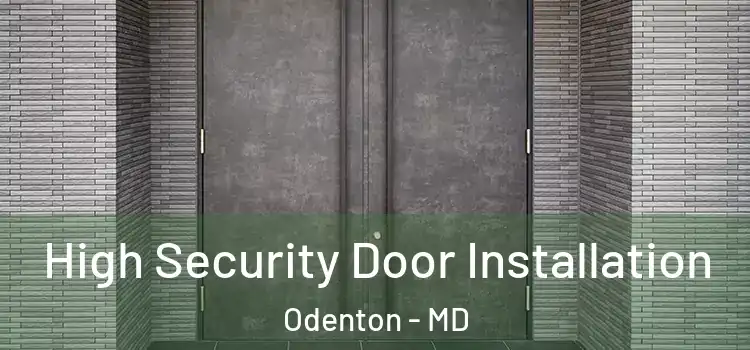  High Security Door Installation Odenton - MD